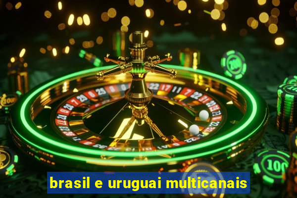 brasil e uruguai multicanais